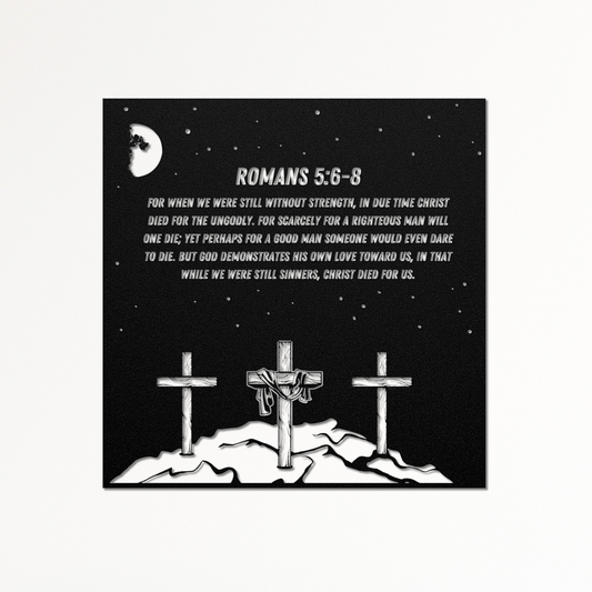 Romans 5:6-8 Metal Art